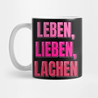 Leben, Lieben, Lachen - Live, Love, Laugh Mug